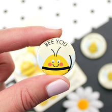 Load image into Gallery viewer, Bee you bee badge