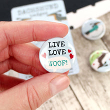 Load image into Gallery viewer, The words ‘LIVE LIFE WOOF’ with some hearts.