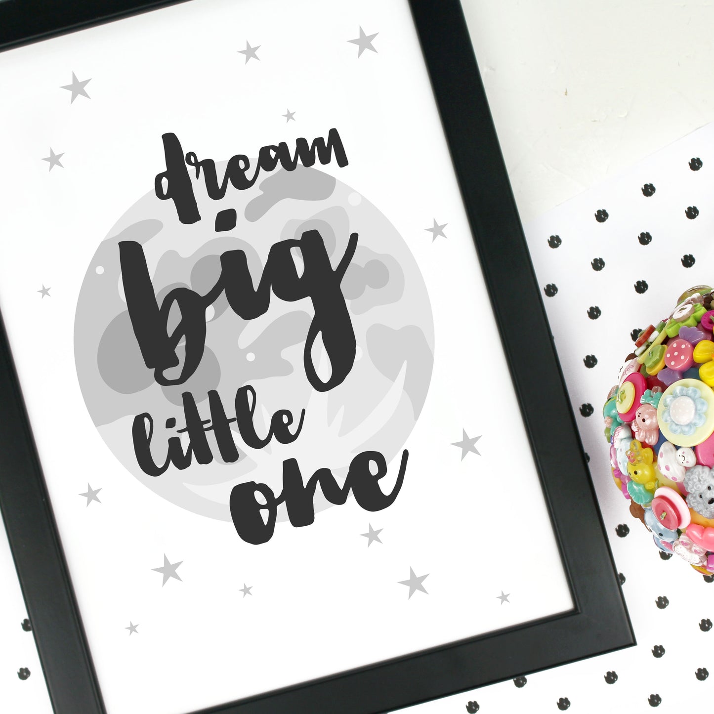 Dream Big Little One Monochrome Nursery Print