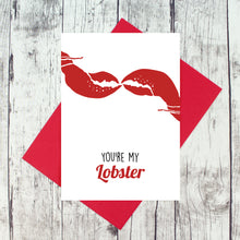 Load image into Gallery viewer, You&#39;re my lobster card