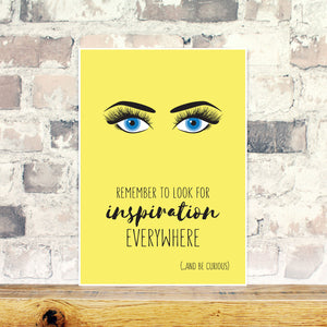 Remember to look for inspiration everywhere print